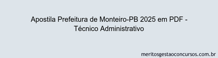 Apostila Concurso Prefeitura de Monteiro-PB 2025 - Técnico Administrativo