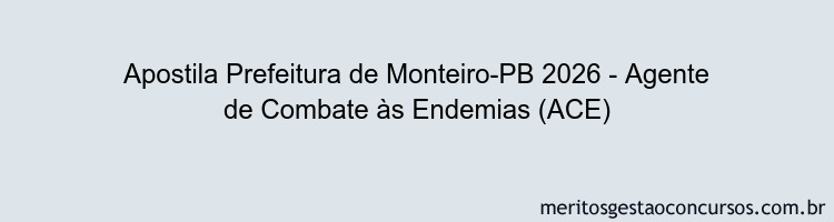 Apostila Concurso Prefeitura de Monteiro-PB 2026 - Agente de Combate às Endemias (ACE)