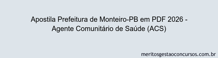 Apostila Concurso Prefeitura de Monteiro-PB 2026 - Agente Comunitário de Saúde (ACS)