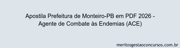 Apostila Concurso Prefeitura de Monteiro-PB 2026 - Agente de Combate às Endemias (ACE)