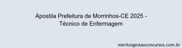 Apostila Concurso Prefeitura de Morrinhos-CE 2025 - Técnico de Enfermagem