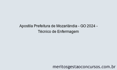 Apostila Concurso Prefeitura de Mozarlândia - GO 2024 Impressa - Técnico de Enfermagem