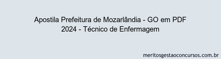 Apostila Concurso Prefeitura de Mozarlândia - GO 2024 PDF - Técnico de Enfermagem