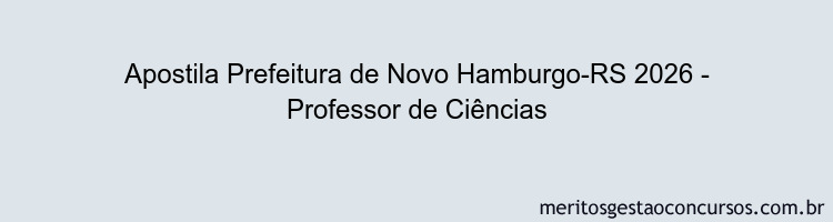 Apostila Concurso Prefeitura de Novo Hamburgo-RS 2026 - Professor de Ciências