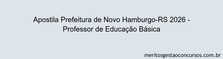 Apostila Concurso Prefeitura de Novo Hamburgo-RS 2026 - Professor de Educação Básica