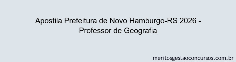 Apostila Concurso Prefeitura de Novo Hamburgo-RS 2026 - Professor de Geografia