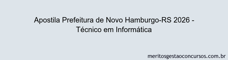 Apostila Concurso Prefeitura de Novo Hamburgo-RS 2026 - Técnico em Informática
