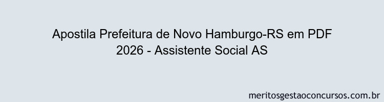 Apostila Concurso Prefeitura de Novo Hamburgo-RS 2026 - Assistente Social AS