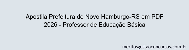 Apostila Concurso Prefeitura de Novo Hamburgo-RS 2026 - Professor de Educação Básica