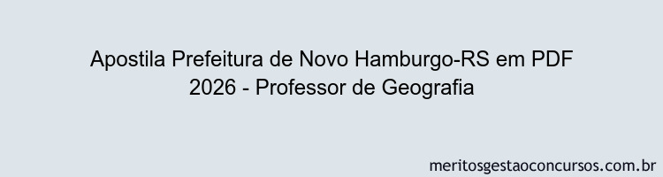 Apostila Concurso Prefeitura de Novo Hamburgo-RS 2026 - Professor de Geografia