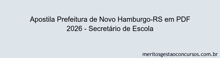 Apostila Concurso Prefeitura de Novo Hamburgo-RS 2026 - Secretário de Escola