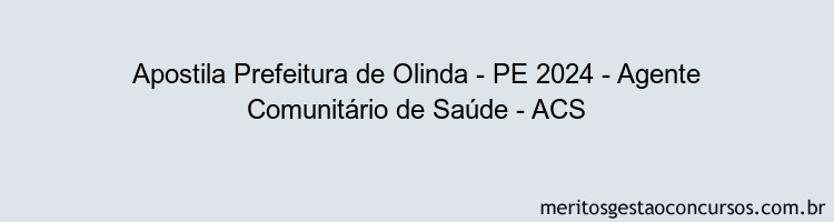 Apostila Concurso Prefeitura de Olinda - PE 2024 Impressa - Agente Comunitário de Saúde - ACS