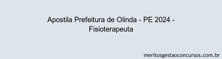 Apostila Concurso Prefeitura de Olinda - PE 2024 Impressa - Fisioterapeuta