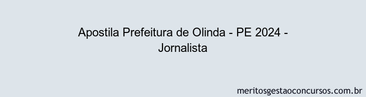 Apostila Concurso Prefeitura de Olinda - PE 2024 Impressa - Jornalista