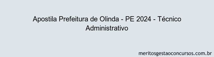 Apostila Concurso Prefeitura de Olinda - PE 2024 Impressa - Técnico Administrativo