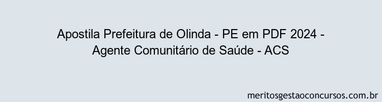 Apostila Concurso Prefeitura de Olinda - PE 2024 PDF - Agente Comunitário de Saúde - ACS