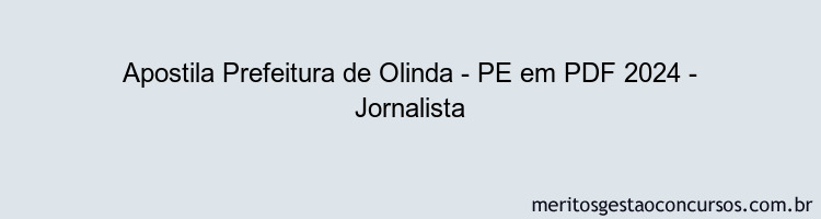 Apostila Concurso Prefeitura de Olinda - PE 2024 PDF - Jornalista