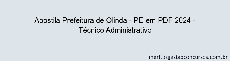 Apostila Concurso Prefeitura de Olinda - PE 2024 PDF - Técnico Administrativo