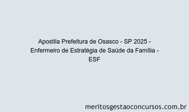 Apostila Concurso Prefeitura de Osasco - SP 2025 - Enfermeiro de Estratégia de Saúde da Família - ESF