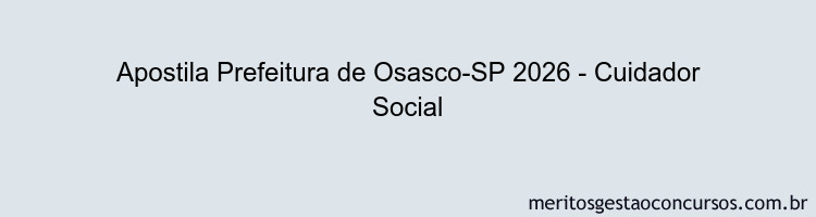 Apostila Concurso Prefeitura de Osasco-SP 2026 - Cuidador Social