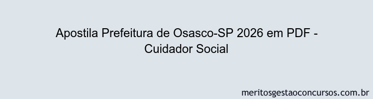 Apostila Concurso Prefeitura de Osasco-SP 2026 - Cuidador Social