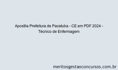 Apostila Concurso Prefeitura de Pacatuba - CE 2024 PDF - Técnico de Enfermagem