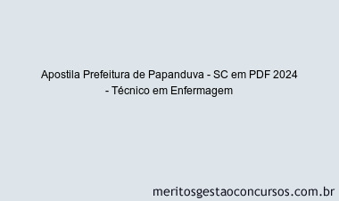 Apostila Concurso Prefeitura de Papanduva - SC 2024 PDF - Técnico em Enfermagem