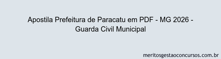 Apostila Concurso Prefeitura de Paracatu - MG 2026 - Guarda Civil Municipal