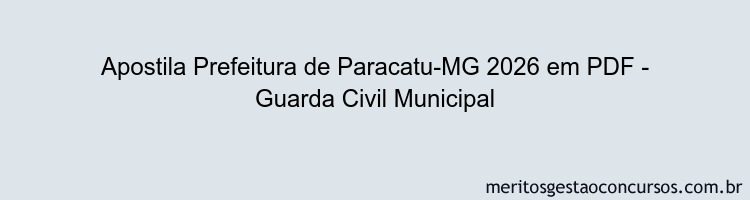 Apostila Concurso Prefeitura de Paracatu-MG 2026 - Guarda Civil Municipal