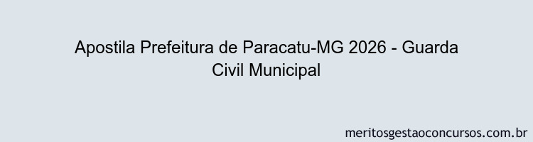 Apostila Concurso Prefeitura de Paracatu-MG 2026 - Guarda Civil Municipal