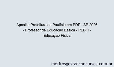 Apostila Concurso Prefeitura de Paulínia - SP 2026 - Professor de Educação Básica - PEB II - Educação Física