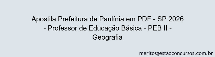 Apostila Concurso Prefeitura de Paulínia - SP 2026 - Professor de Educação Básica - PEB II - Geografia