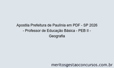 Apostila Concurso Prefeitura de Paulínia - SP 2026 - Professor de Educação Básica - PEB II - Geografia