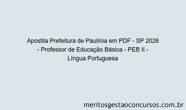 Apostila Concurso Prefeitura de Paulínia - SP 2026 - Professor de Educação Básica - PEB II - Língua Portuguesa