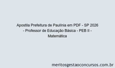 Apostila Concurso Prefeitura de Paulínia - SP 2026 - Professor de Educação Básica - PEB II - Matemática
