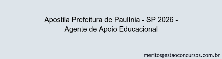 Apostila Concurso Prefeitura de Paulínia - SP 2026 - Agente de Apoio Educacional
