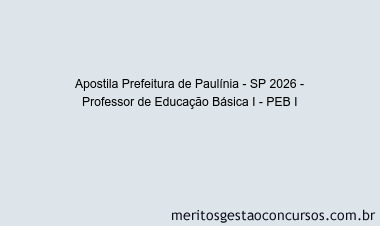Apostila Concurso Prefeitura de Paulínia - SP 2026 - Professor de Educação Básica I - PEB I