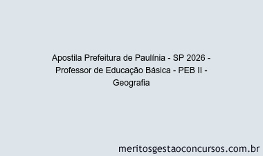Apostila Concurso Prefeitura de Paulínia - SP 2026 - Professor de Educação Básica - PEB II - Geografia