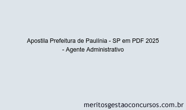 Apostila Concurso Prefeitura de Paulínia - SP 2025 - Agente Administrativo