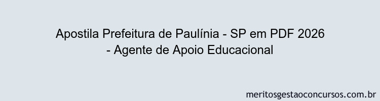 Apostila Concurso Prefeitura de Paulínia - SP 2026 - Agente de Apoio Educacional