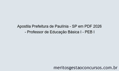Apostila Concurso Prefeitura de Paulínia - SP 2026 - Professor de Educação Básica I - PEB I