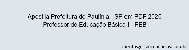 Apostila Concurso Prefeitura de Paulínia - SP 2026 - Professor de Educação Básica I - PEB I