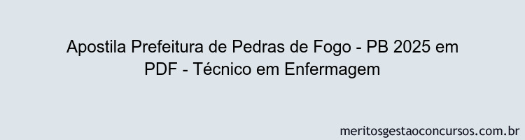 Apostila Concurso Prefeitura de Pedras de Fogo - PB 2025 - Técnico em Enfermagem