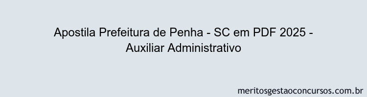 Apostila Concurso Prefeitura de Penha - SC 2025 - Auxiliar Administrativo