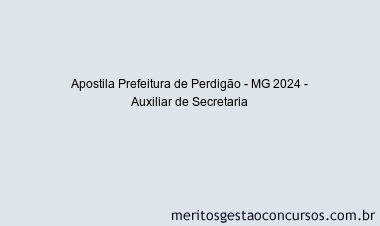 Apostila Concurso Prefeitura de Perdigão - MG 2024 Impressa - Auxiliar de Secretaria