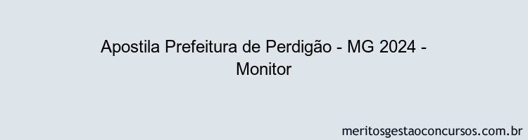 Apostila Concurso Prefeitura de Perdigão - MG 2024 Impressa - Monitor