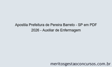 Apostila Concurso Prefeitura de Pereira Barreto - SP 2026 - Auxiliar de Enfermagem