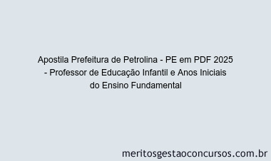 Apostila Concurso Prefeitura de Petrolina - PE 2025 - Professor de Educação Infantil e Anos Iniciais do Ensino Fundamental