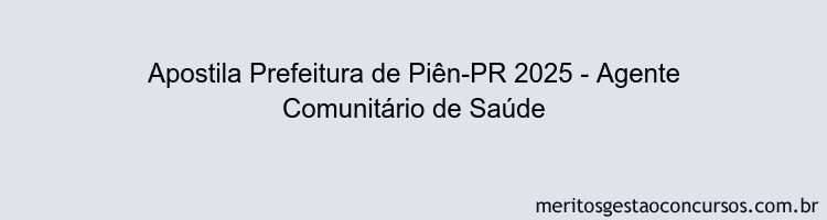 Apostila Concurso Prefeitura de Piên-PR 2025 - Agente Comunitário de Saúde