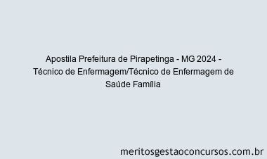 Apostila Concurso Prefeitura de Pirapetinga - MG 2024 Impressa - Técnico de Enfermagem/Técnico de Enfermagem de Saúde Família